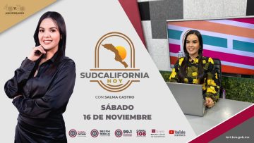 🔴🎥 Sudcalifornia Hoy Fin de Semana con Salma Castro – 16 de noviembre 2024.