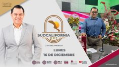 🔴Sudcalifornia Hoy edición matutina con Joel Trujillo González. – 16 de diciembre 2024.