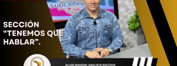 Sección Tenemos que hablar con Allan Amador. – 27 de enero 2025.