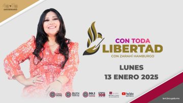 Víctor Manuel Castro Cosío, nos acompaña en Con Toda Libertad con Zarahí Hamburgo -13 de enero 2025.