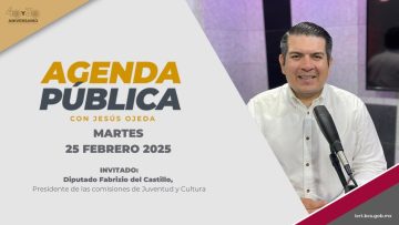 Agenda Pública. – 25 de febrero 2025.