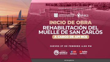 Arranque de la obra de rehabilitación del Muelle del Puerto San Carlos, en el municipio de Comondú.