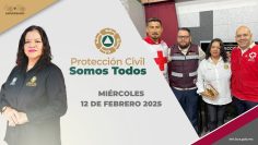 Protección Civil somos Todos. – 12 de febrero 2025.