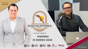 Sudcalifornia Hoy edición matutina – 31 de enero 2025.