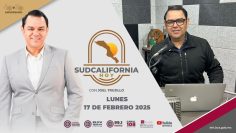 Sudcalifornia Hoy edición matutina – 17 de febrero 2025.