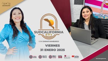 🔴🎥 Sudcalifornia Hoy edición nocturna. ¡Acompáñanos! – 31 de enero 2025.
