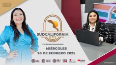 Sudcalifornia Hoy edición nocturna. – 26 de febrero 2025.