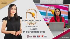 Sudcalifornia Hoy edición vespertina – 24 de febrero 2025.