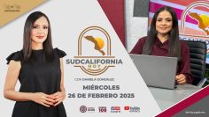 Sudcalifornia Hoy edición vespertina. – 26 de febrero 2025.
