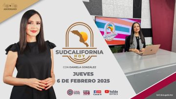 Sudcalifornia Hoy edición vespertina. – 6 de febrero 2025.