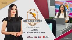 Sudcalifornia Hoy edición vespertina. – 10 de febrero 2025.