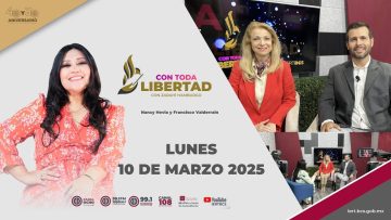 Con Toda Libertad con Zarahí Hamburgo. – 10 de marzo 2025.