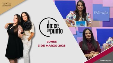 Doce en Punto con Daniela González y Estrella Romero. – 3 de marzo 2025.