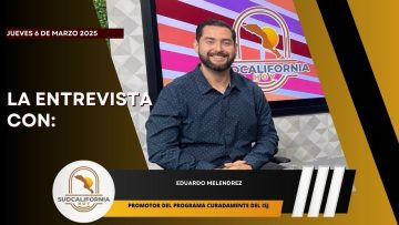 🗣️💬#LaEntrevista con Eduardo Melendrez – 06 de marzo 2025.