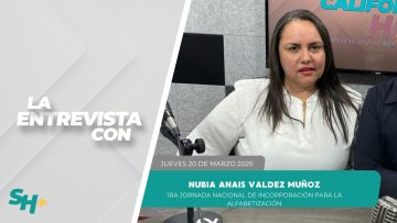 🗣️💬#LaEntrevista con Nubia Anais Valdez Muñoz – 20 de marzo 2025.