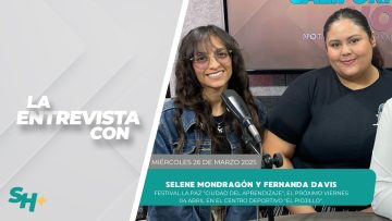 🗣️💬#LaEntrevista con Selene Mondragón y Fernanda Davis – 26 de marzo 2025.