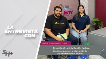 🗣️💬#LaEntrevista con Sinhue Morales y Sofia González Hurtado.- 18 de marzo 2025.