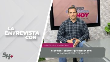 🗣️💬#LaSección Tenemos que Hablar con Allan Amador Cervantes – 31 de marzo 2025.