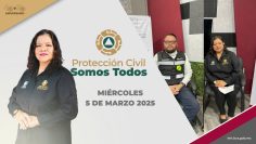 Protección Civil somos Todos. – 5 de marzo 2025.