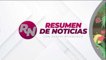 Resumen de noticias 📰 con Zarahí Hamburgo – 28 de marzo 2025.
