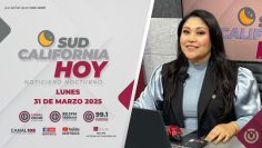 Sudcalifornia Hoy edición nocturna – 31 de marzo 2025.