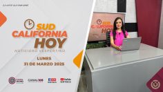 Sudcalifornia Hoy edición vespertina. – 31 de marzo 2025.