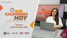 Sudcalifornia Hoy edición vespertina. – 20  de marzo 2025.