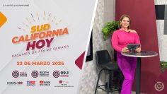 Sudcalifornia Hoy Resumen de fin de semana con Denise Jaquez. – 22 de marzo 2025.