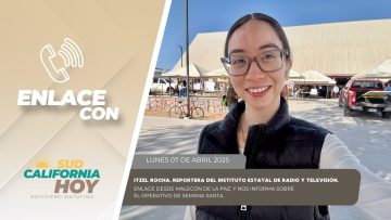 🗣️💬#Enlace con Itzel Rocha desde el Malecón de La Paz. –  07 de abril 2025.