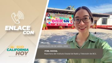 🗣️💬#Enlace con Itzel Rocha, enlace desde la Casa de Cultura del Estado de BCS. – 30 de abril 2025.