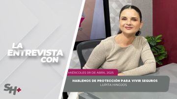 🗣️💬#LaSección Hablemos de Protección para Vivir Seguros con Lupita Hinojos – 09 de abril 2025.