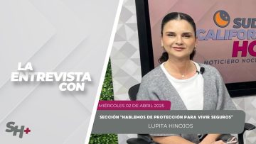 🗣️💬#LaSección Hablemos de Protección para Vivir Seguros con Lupita Hinojos – 02 de abril 2025.