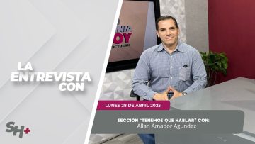 🗣️💬#LaSección Tenemos que hablar con Allan Amador – 28 de abril 2025.