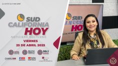 Sudcalifornia Hoy edición nocturna. – 25 de abril 2025.