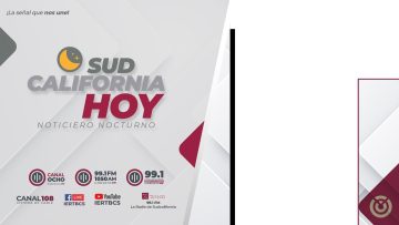 Sudcalifornia Hoy edición nocturna – 28 de abril 2025.