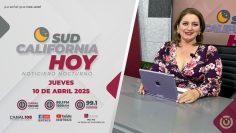 Sudcalifornia Hoy edición nocturna – 10 de abril 2025.