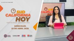Sudcalifornia Hoy edición vespertina – 23 de abril 2025.