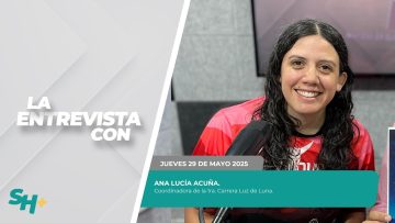 🗣️💬#LaEntrevista con Ana Lucía Acuña. – 29 de mayo 2025.