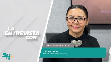🗣️💬#LaEntrevista con Cecilia Rojas. – 26 de mayo 2025.