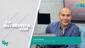 🗣️💬#LaEntrevista con Luis Aguilar, Coordinador de La Pazión por el Sabor. – 28 de mayo 2025.