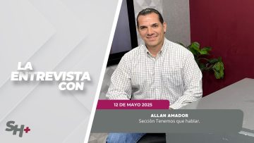 🗣️💬#LaSección Tenemos que hablar con Allan Amador – 12 de mayo 2025.