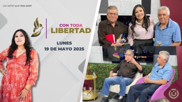 Recordando la historia de creación de Canal 8, en Con toda Libertad. ¡Acompáñanos! – 19 de mayo 2025