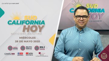 Sudcalifornia Hoy edición matutina. – 28 de mayo 2025.