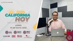 Sudcalifornia Hoy edición matutina – 19 de mayo 2025.