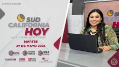 Sudcalifornia Hoy edición nocturna – 27 de mayo 2025.