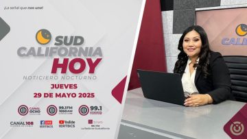 Sudcalifornia Hoy edición nocturna – 29 de mayo 2025.