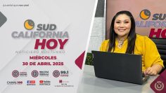 Sudcalifornia Hoy edición nocturna – 30 de abril 2025.