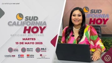 Sudcalifornia Hoy edición nocturna. – 13  de mayo 2025.
