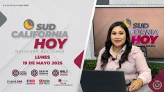 Sudcalifornia Hoy edición nocturna. – 19  de mayo 2025.