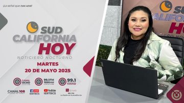 Sudcalifornia Hoy edición nocturna. – 20  de mayo 2025.